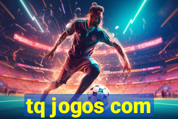 tq jogos com